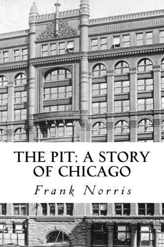 The Pit: A Story of Chicago