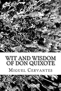 Wit and Wisdom of Don Quixote 