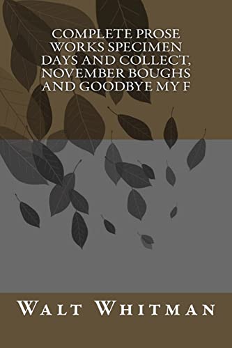 Complete Prose Works Specimen Days and Collect, November Boughs and Go cover