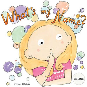 What's my name? CELINE
