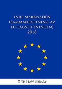 Inre Marknaden (Sammanfattning AV Eu-Lagstiftningen) 2018 