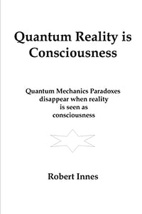 Quantum Reality is Consciousness 