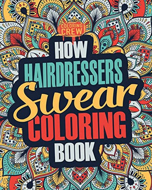 How Hairdressers Swear Coloring Book