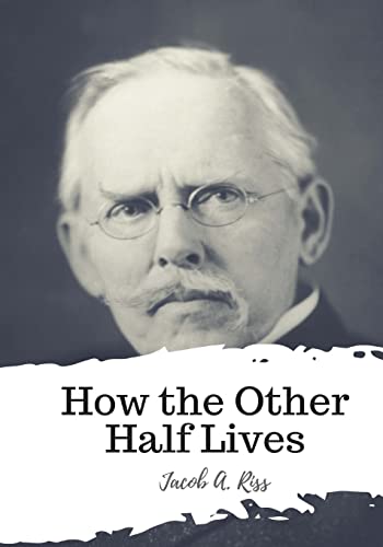 How the Other Half Lives