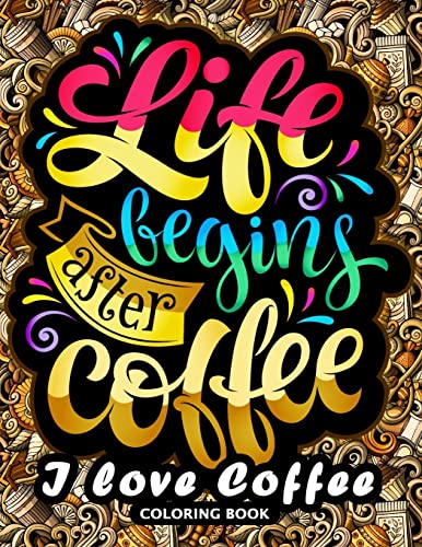 I love Coffee Coloring Book cover