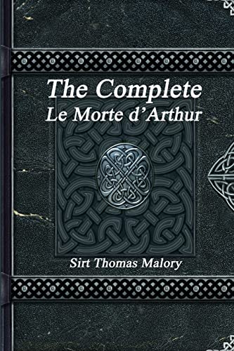 The Complete Le Morte d'Arthur