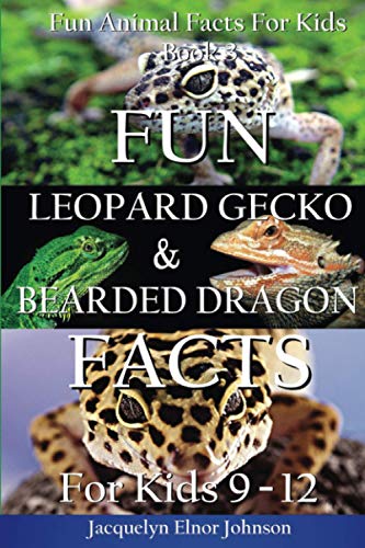 Fun Leopard Gecko and Bearded Dragon Facts for Kids 9-12