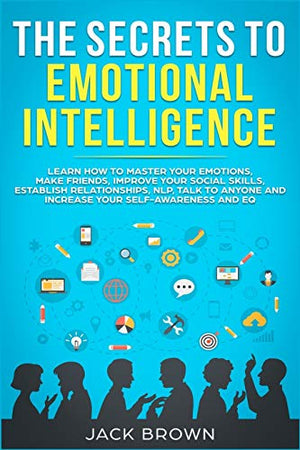 The Secrets to Emotional Intelligence
