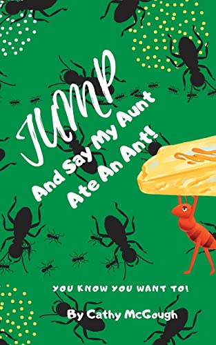 Jump and Say My Aunt Ate an Ant! Book 21