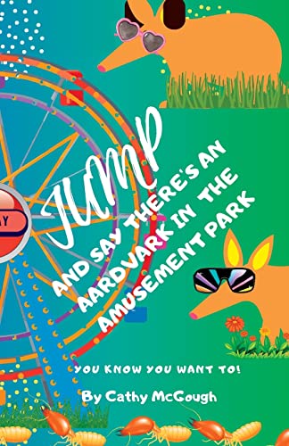 Jump and Say There's an Aardvark in the Amusement Park! Book 22