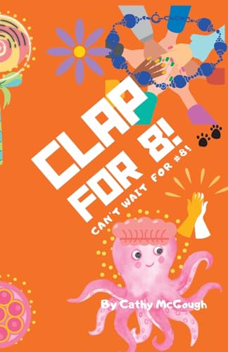 Clap for 8! Clap for Series Book 8!