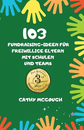 103 Fundraising-Ideen Für Freiwillige Eltern Mit Schulen Und Teams Ger cover