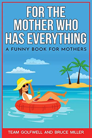 For the Mother Who Has Everything