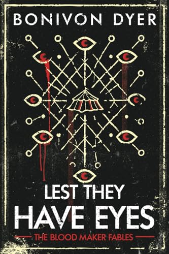 Lest They Have Eyes