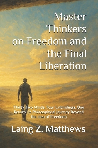 Master Thinkers on Freedom and the Final Liberation