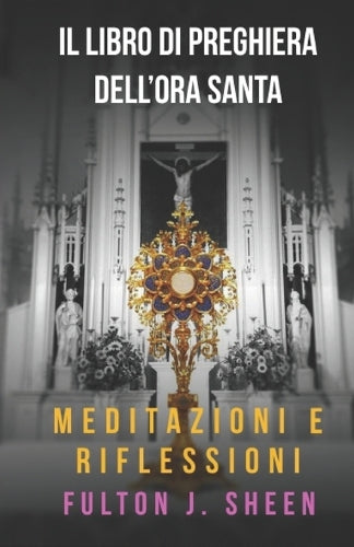 Il Libro Di Preghiere Dell'ora Santa
