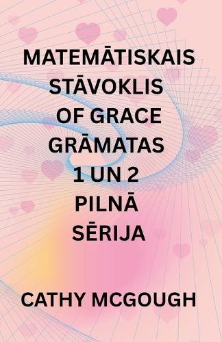MatemĀtiskais StĀvoklis of Grace GrĀmatas 1 Un 2 Piln&# cover