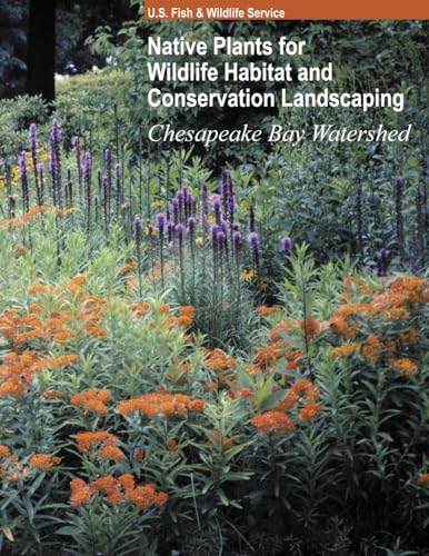 Native Plants for Wildlife Habitat and Conservation Landscaping (Color cover
