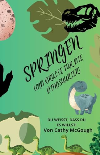 Springen Und Brülle Für Die Dinosaurier! Book 8 German Edition cover
