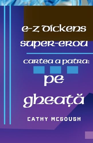 E-Z Dickens Super-Erou Cartea 4 Romanian Edition