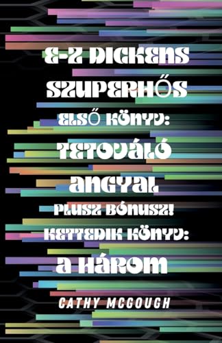 E-Z Dickens SzuperhŐs 1 És 2 Könyv Hungarian Edition cover