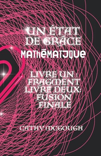 Un État de Grâce Mathématique Livres 1 Et 2 French Edition cover