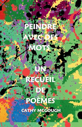 Peindre Avec Des Mots - Un Recueil de Poèmes French Edition cover