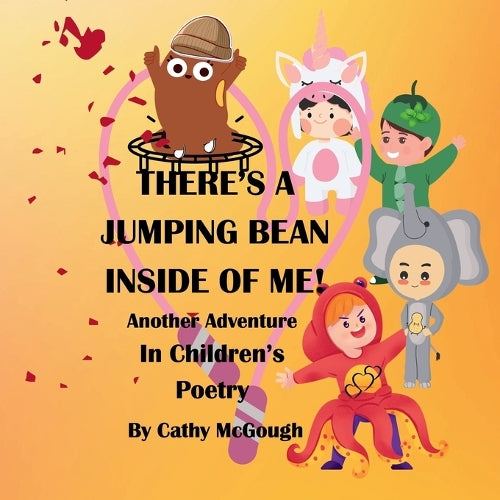 THERE'S A JUMPING BEAN INSIDE OF ME! BOOK 2! Another Adventure In Chil cover
