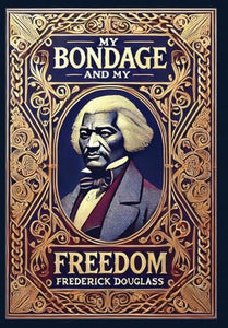 My Bondage and My Freedom (Collector's Edition) (Laminated Hardback with Jacket) 