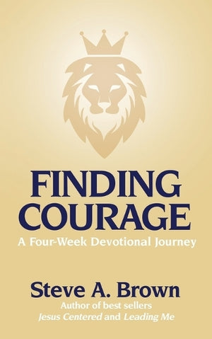 Finding Courage- A Four-Week Devotional Journey