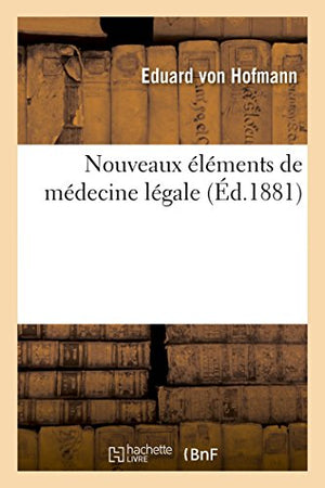 Nouveaux Éléments de Médecine Légale