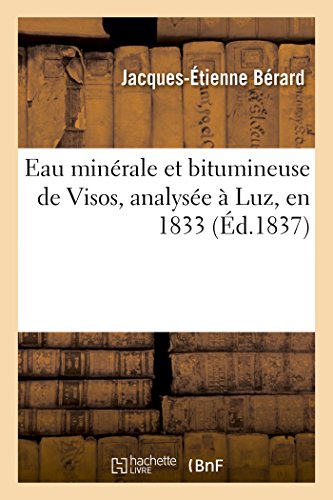 Eau Minérale Et Bitumineuse de Visos, Analysée À Luz, En 1833