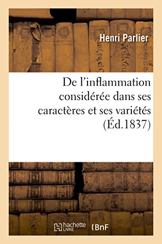 de l'Inflammation Consideree Dans Ses Caracteres Et Ses Varietes