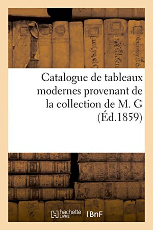 Catalogue de Tableaux Modernes Provenant de la Collection de M. G
