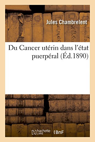 Du Cancer Utérin Dans l'État Puerpéral
