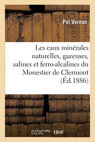Les Eaux Minerales Naturelles, Gazeuses, Salines Et Ferro-Alcalines Du Monestier de Clermont