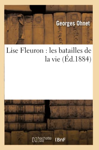 Lise Fleuron: Les Batailles de la Vie 81e Éd