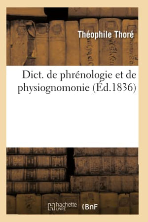 Dict. de Phrénologie Et de Physiognomonie (Éd.1836)