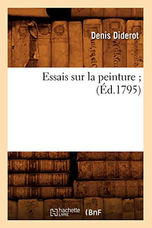 Essais Sur La Peinture (Éd.1795)