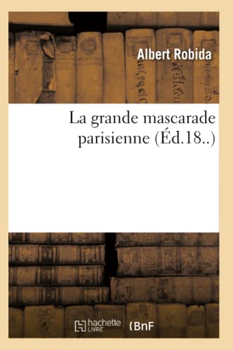 La Grande Mascarade Parisienne (Éd.18..)