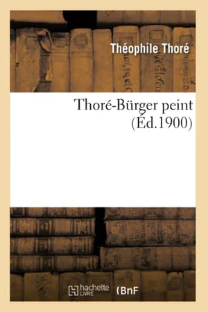 Thore-Burger Peint (Ed.1900)