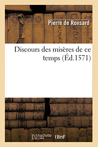 Discours Des Miseres de CE Temps, (Ed.1571)