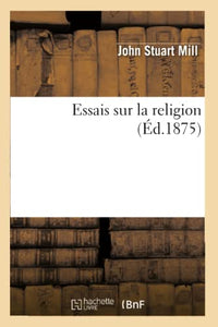 Essais Sur La Religion, (Éd.1875) 