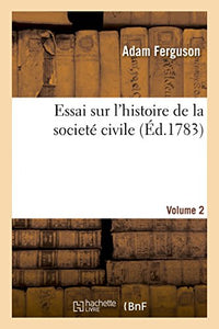 Essai Sur l'Histoire de la Societé Civile. Volume 2 