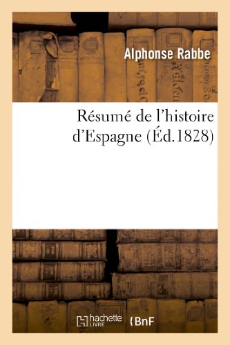 Résumé de l'histoire d'Espagne, depuis la conquête des Romains jusqu'à la révolution de l'île