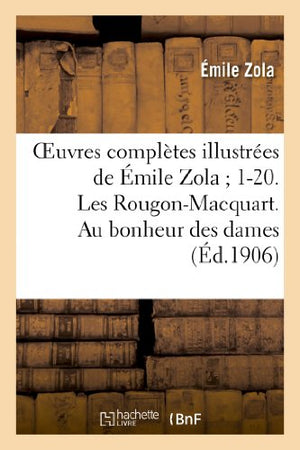 Oeuvres Completes Illustrees de Emile Zola 1-20. Les Rougon-Macquart. Au Bonheur Des Dames