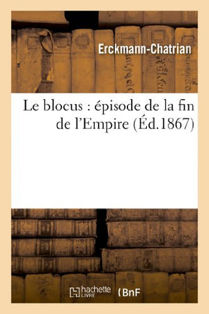 Le Blocus: Épisode de la Fin de l'Empire