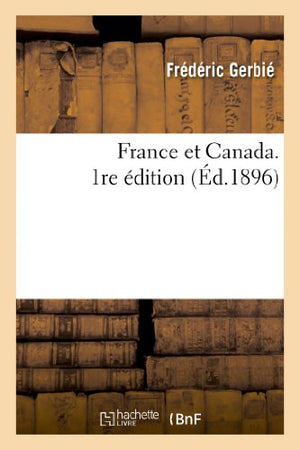 France Et Canada. 1re Édition