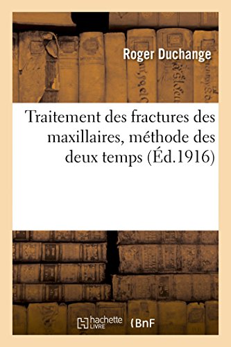 Traitement Des Fractures Des Maxillaires, Methode Des Deux Temps. Communication Au Congres