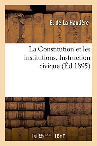 La Constitution Et Les Institutions. Instruction Civique